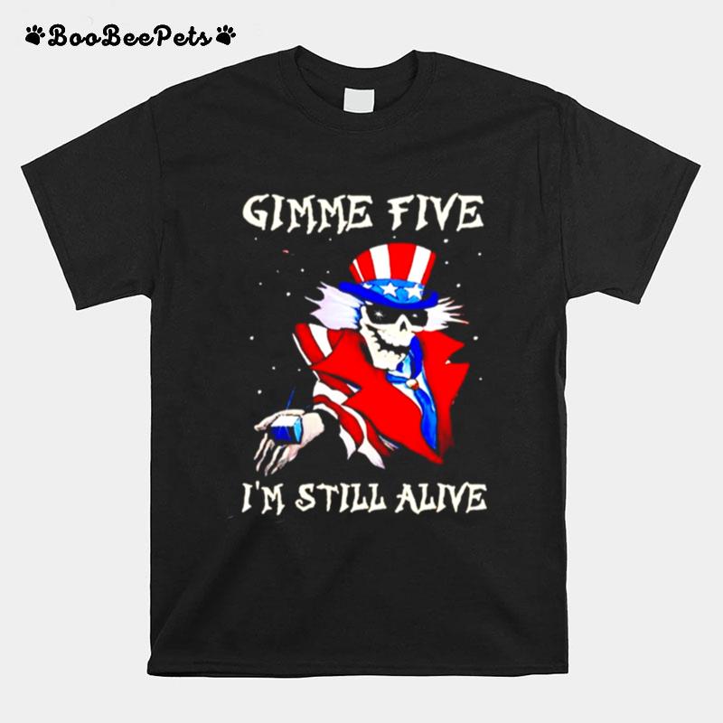 Gimme Five Im Still Alive T-Shirt