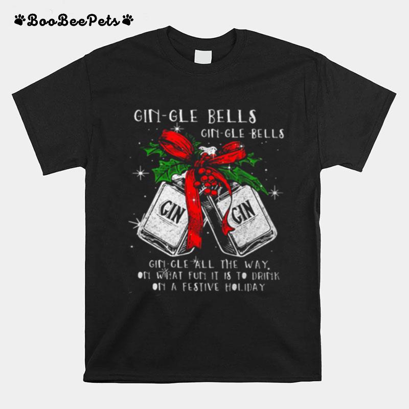 Gin Gle Bells Gin Gle Bells Gin Gin T-Shirt