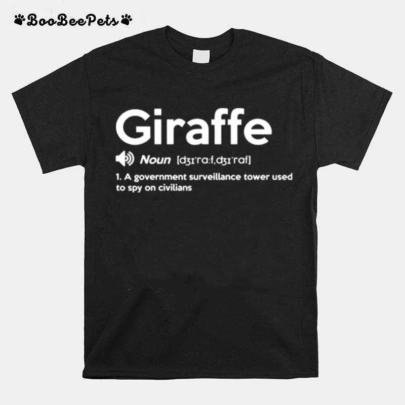 Giraffe A Government Surveillance Tower Used To Spy On Civilians T-Shirt