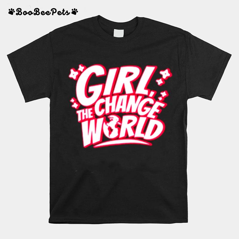 Girl Change The World T-Shirt