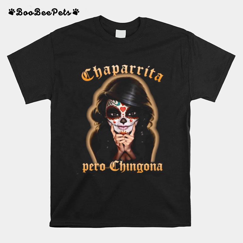 Girl Chaparrita Pero Chingona T-Shirt