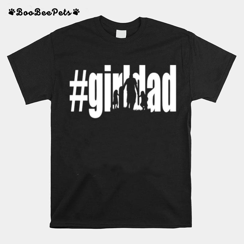 Girl Dad Fathers Day T-Shirt