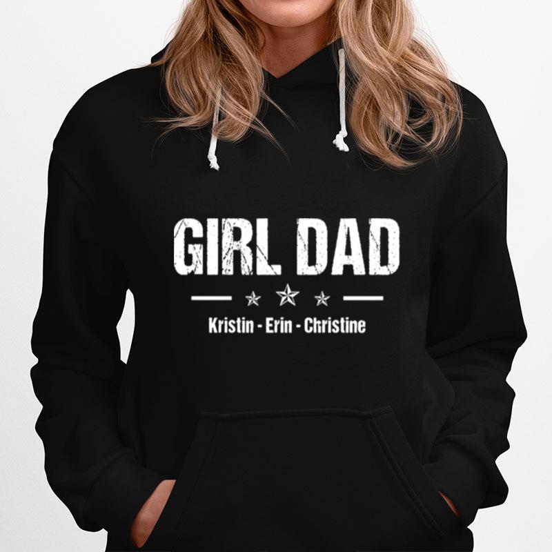 Girl Dad Kristin Erin Christine Hoodie