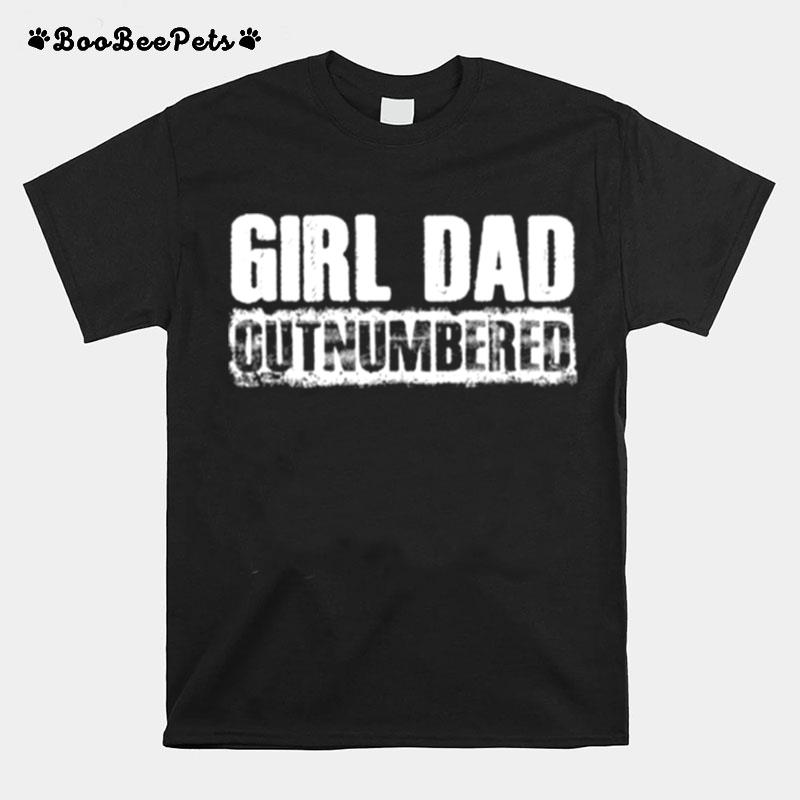 Girl Dad Outnumbered T-Shirt