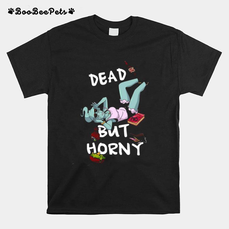 Girl Dead We Wine But Horny T-Shirt