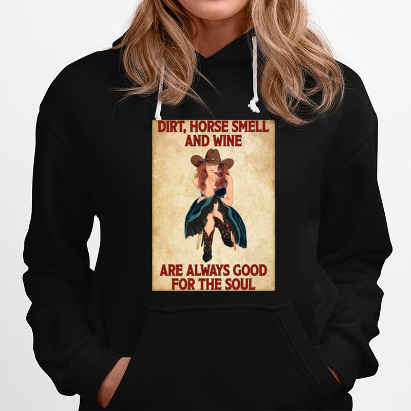 Girl Dirt Horse Smell And Wine Are Always Good For The Soul Hoodie