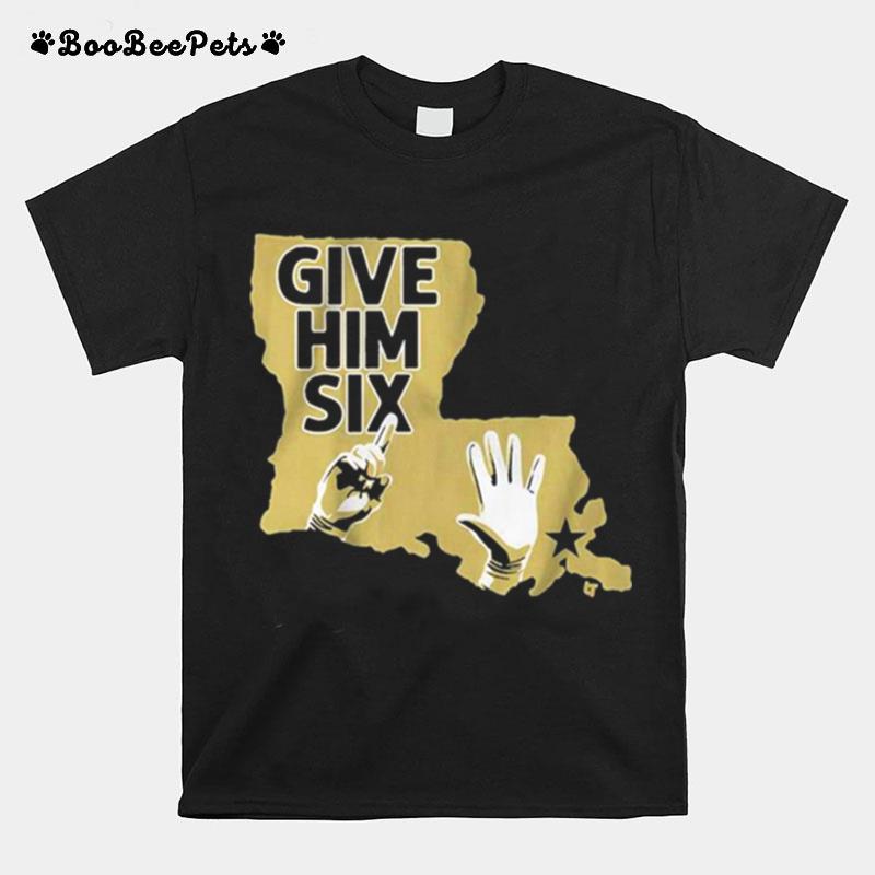 Give Him Six T-Shirt