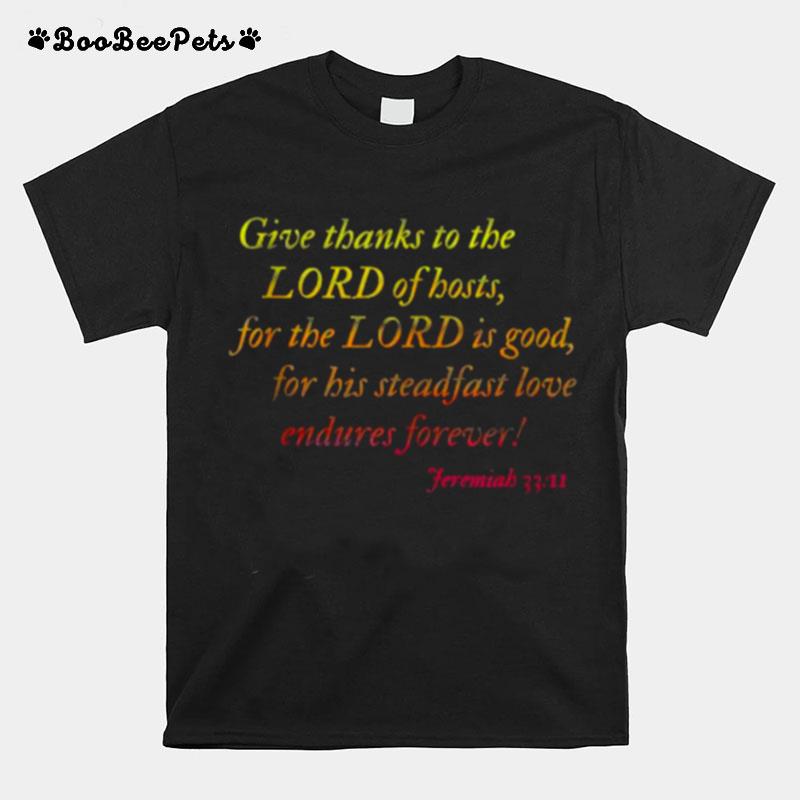 Give Thanks To The Lord Of Hosts Thanksgiving Bible T-Shirt