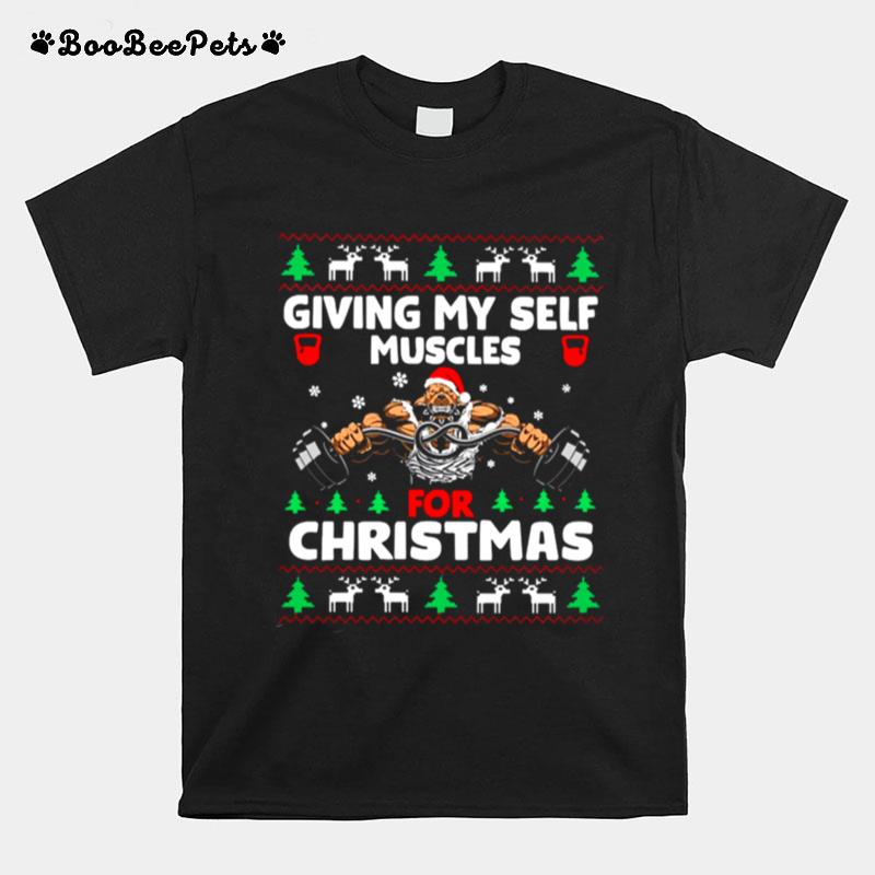 Giving My Self Muscles For Christmas T-Shirt