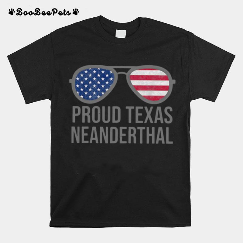 Glasses American Flag Proud Texas Neanderthal T-Shirt