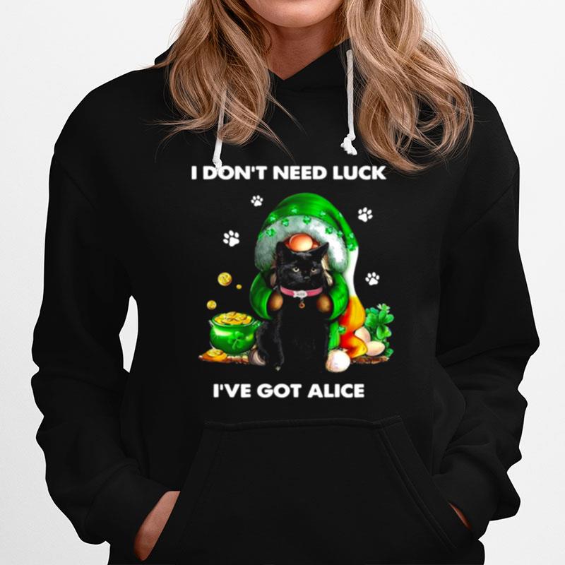 Gnome Hug Cat I Dont Need Luck Ive Got Alice Saint Patricks Day Hoodie