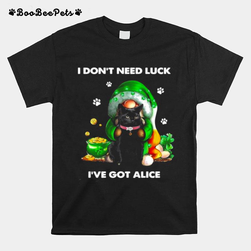 Gnome Hug Cat I Dont Need Luck Ive Got Alice Saint Patricks Day T-Shirt