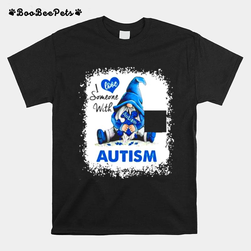 Gnomies I Love Someone With Autism T-Shirt