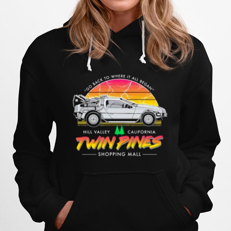 Go Back To Where It All Began Hill Valley California Twin Pines Shoppinh Mall Vintage Hoodie