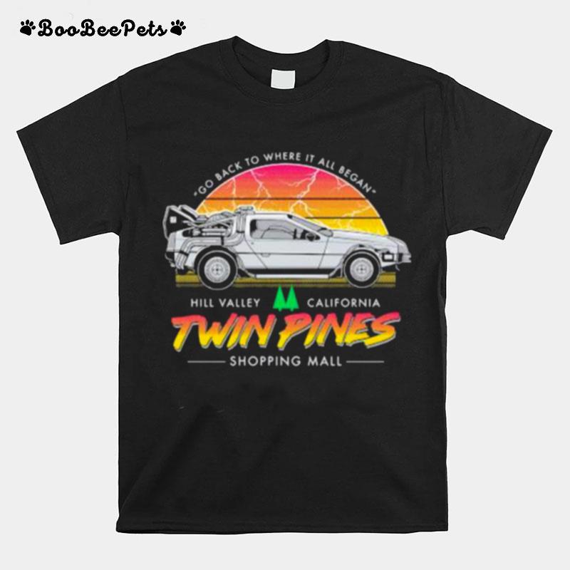 Go Back To Where It All Began Hill Valley California Twin Pines Shoppinh Mall Vintage T-Shirt