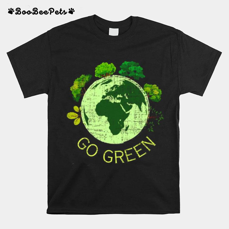 Go Green Safe Our Planet T-Shirt