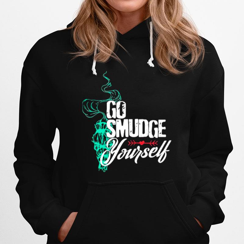 Go Smudge Yourself Hoodie