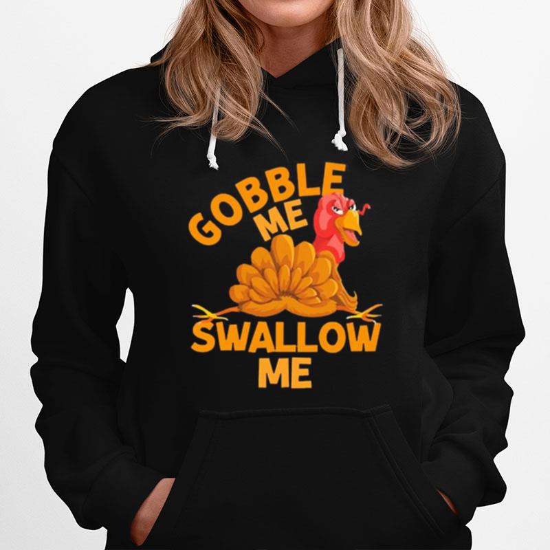 Gobble Me Thanksgiving Swallow Me Hoodie