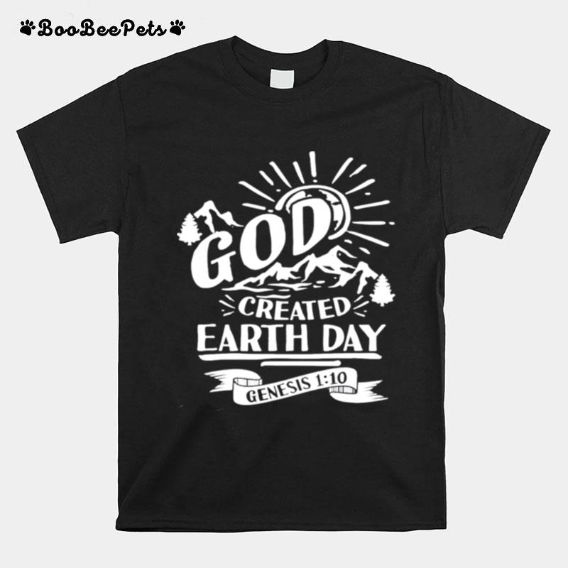 God Created Earth Day Savior Faith Believer T-Shirt