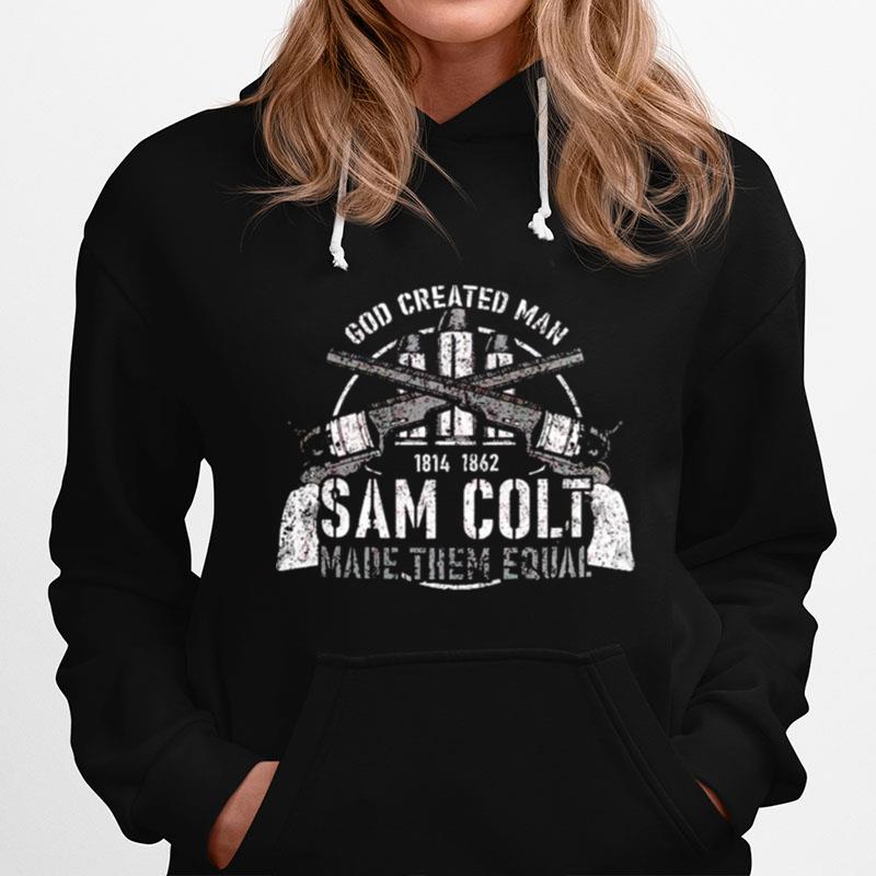 God Created Man Sam Colt Made Them Equal Hoodie