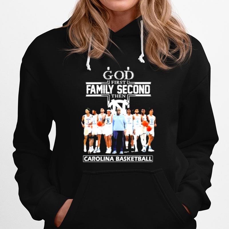 God Family Second First Then Carolina Basketball Team Hoodie