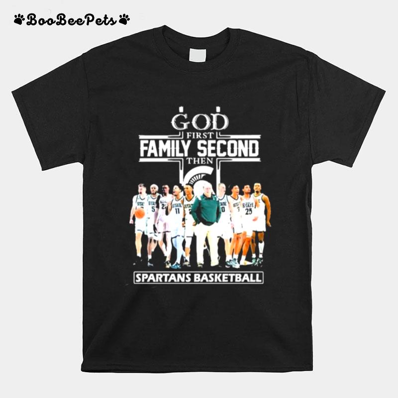 God Family Second First Then Spartans Basketball T-Shirt