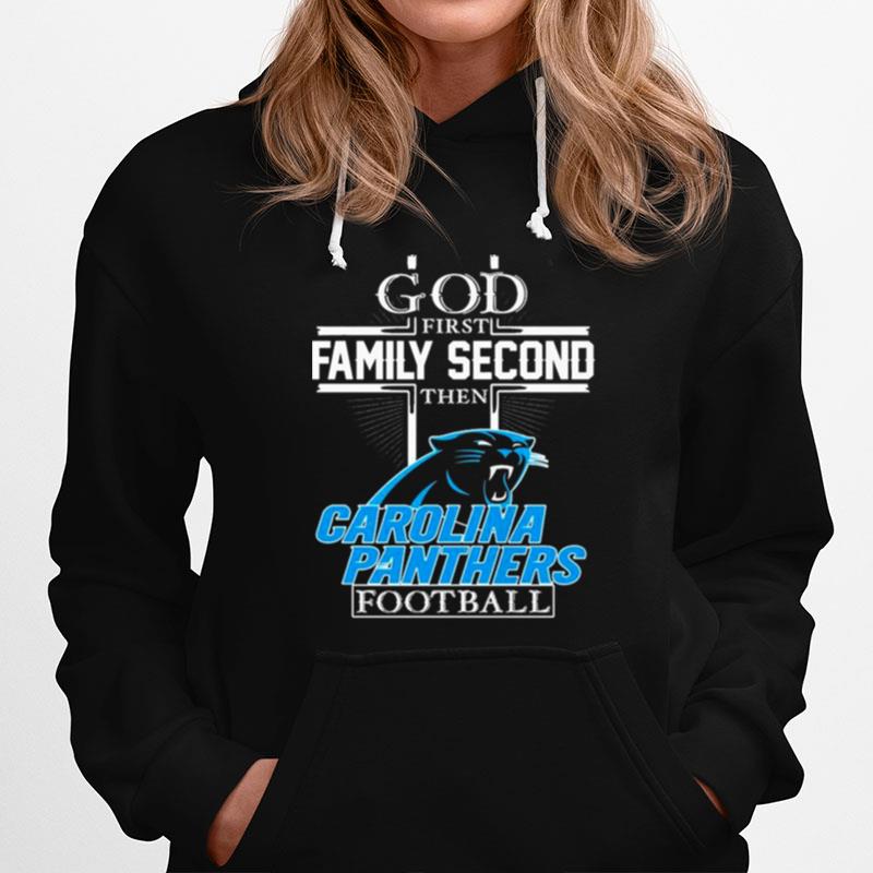 God First Family Second Then Carolina Panthers Football Hoodie