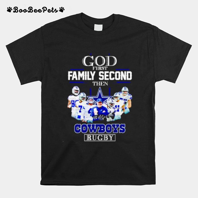 God First Family Second Then Cowboys Rugby Signatures T-Shirt