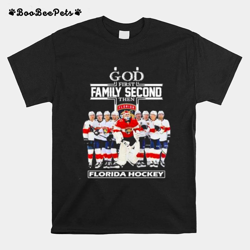 God First Family Second Then Florida Panthers Hockey 2023 Season T-Shirt