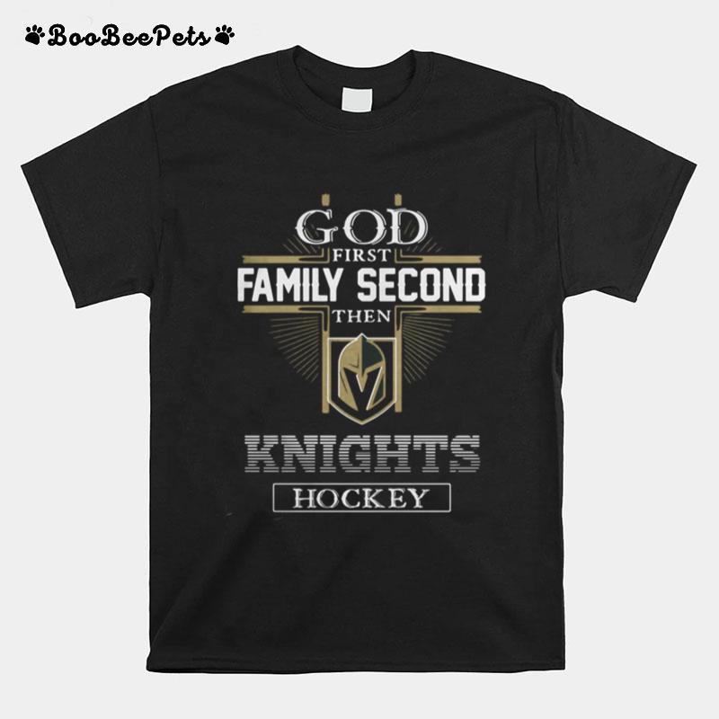 God First Family Second Then Knights Hockey T-Shirt
