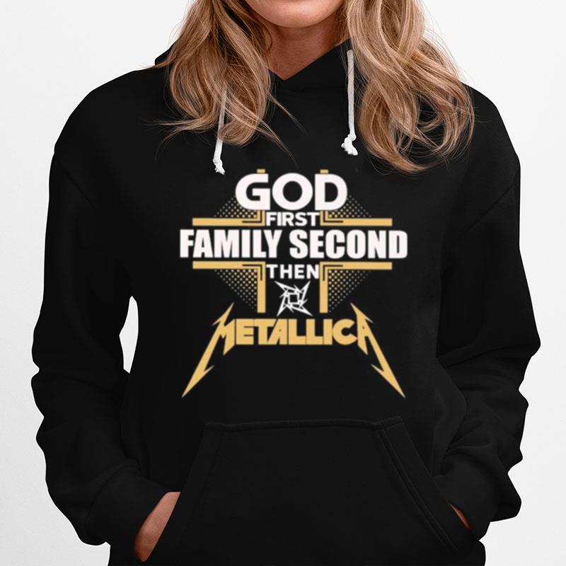 God First Family Second Then Metallica Hoodie