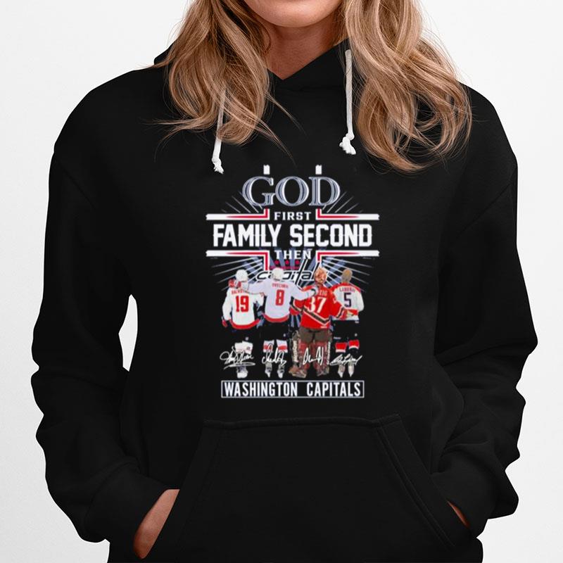 God First Family Second Then N Backstromalexander Olaf Kolzig Rod Langway Washington Capitals Signatures Hoodie