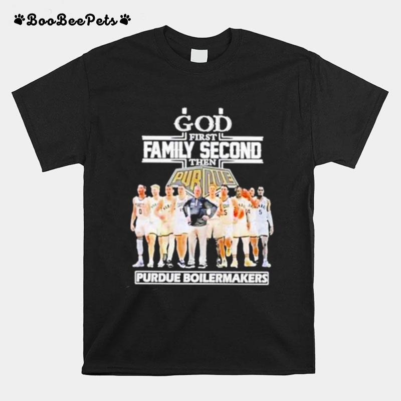 God First Family Second Then Purdue Boilermakers T-Shirt