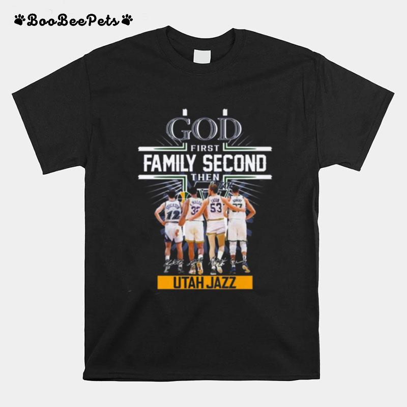 God First Family Second Then Utah Jazz Signatures T-Shirt