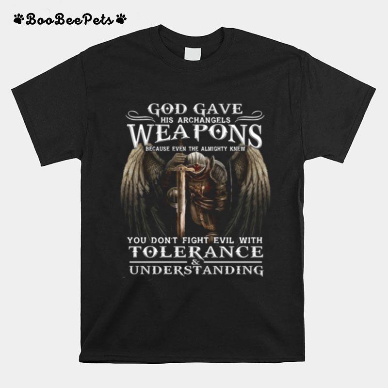God Gave His Archangels Weapons T-Shirt