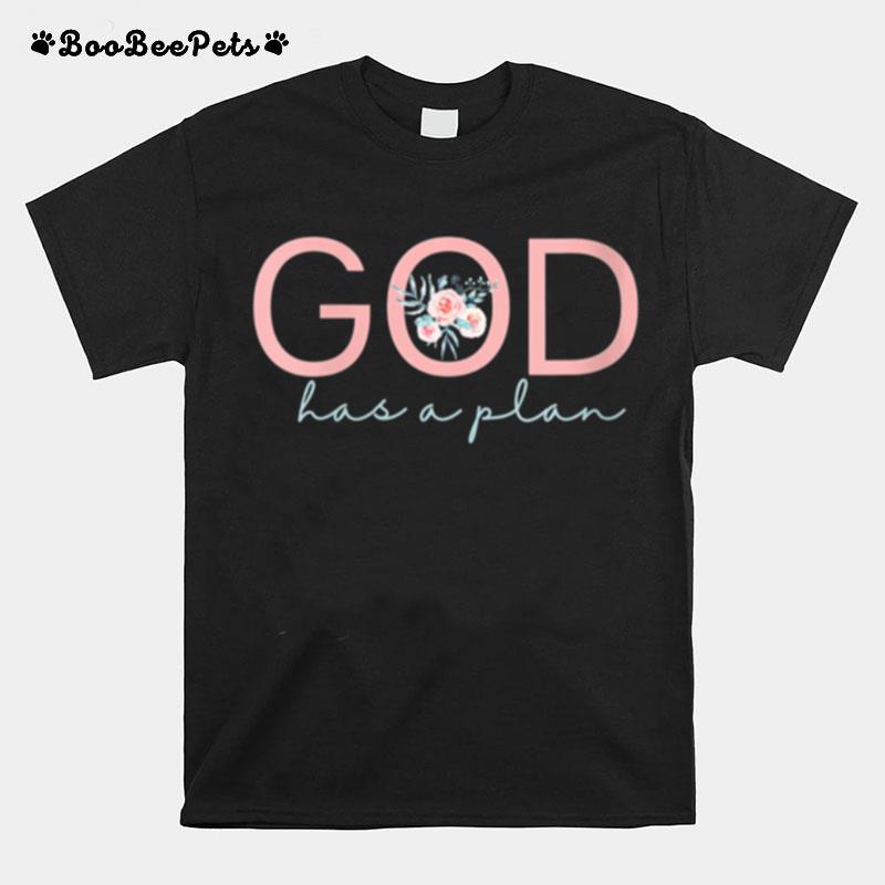 God Has A Plan Inspirational Christian T-Shirt