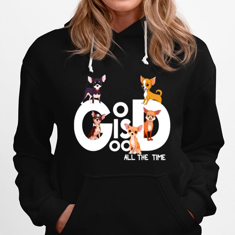 God Is Good All The Time Chihuahua Hoodie