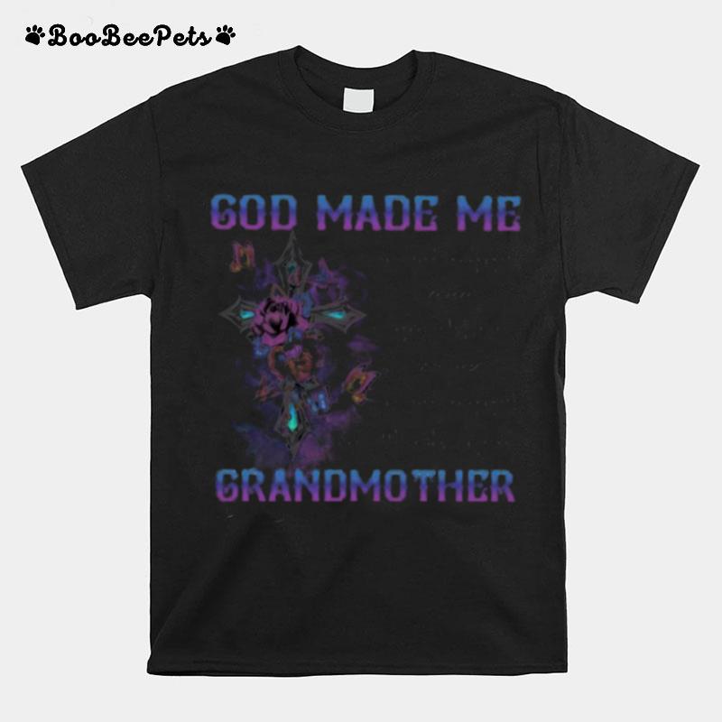 God Made Me A Woman And I Proud To Be A Woman Mother And Grandmother T-Shirt