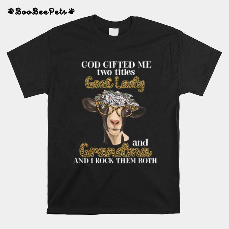 God Me Two Titles Goat Lady And Grandma Mothers Day T-Shirt