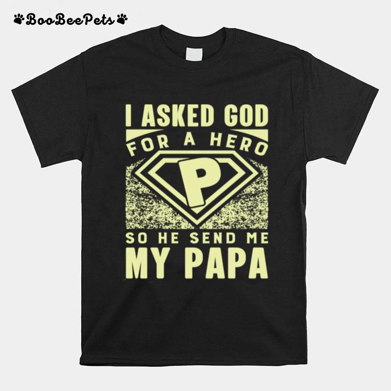 God Send Me My Papa Fatherday T-Shirt