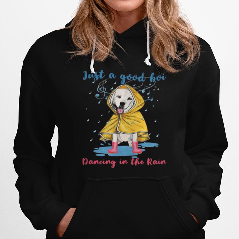 Golden Retriever Just A Good Boi Dancing In The Rain Hoodie