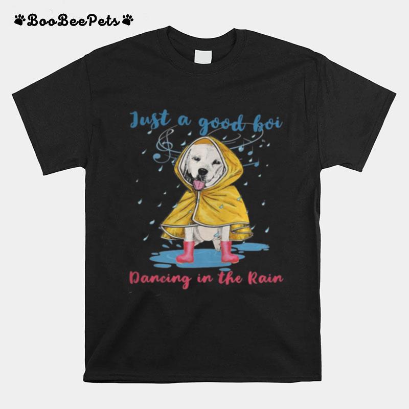 Golden Retriever Just A Good Boi Dancing In The Rain T-Shirt