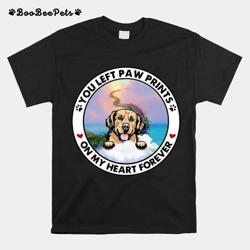 Golden Retriever You Left Paw Prints On My Heart Forever T-Shirt