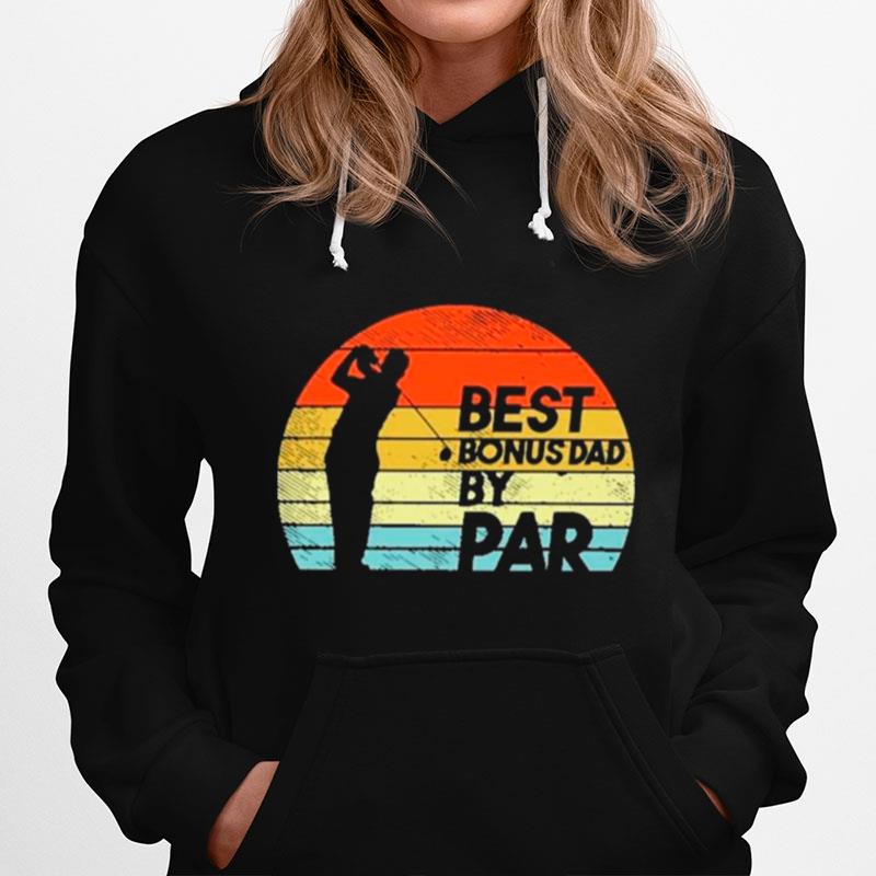 Golf Best Bonus Dad By Par Vintage Hoodie