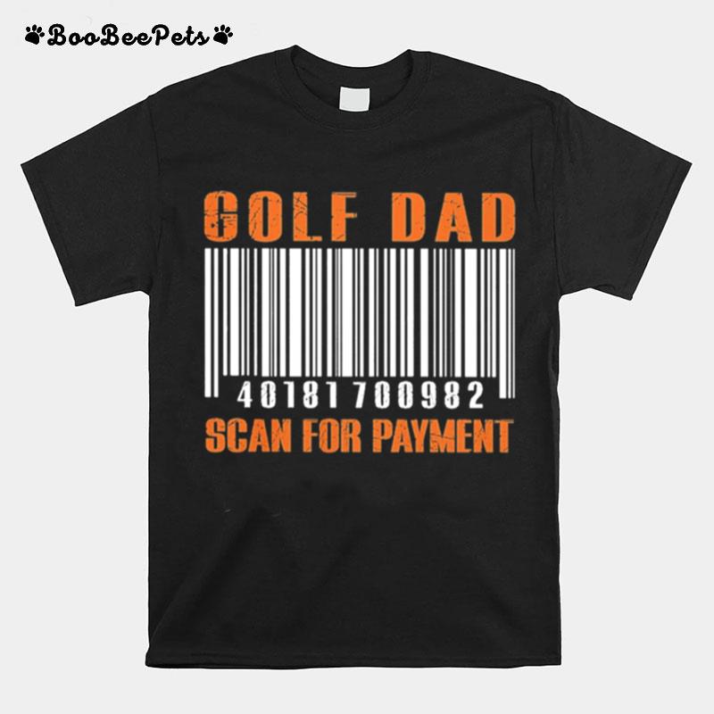 Golf Dad Scan For Payment T-Shirt
