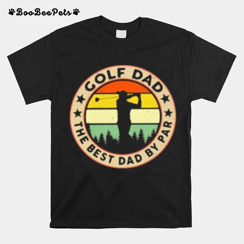 Golf Dad The Best Dad By Par Golf Vintage T-Shirt