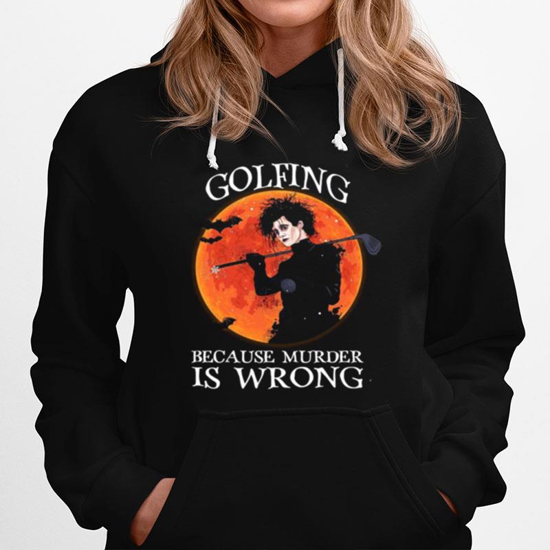 Golfing Because Murder Is Wrong Hoodie