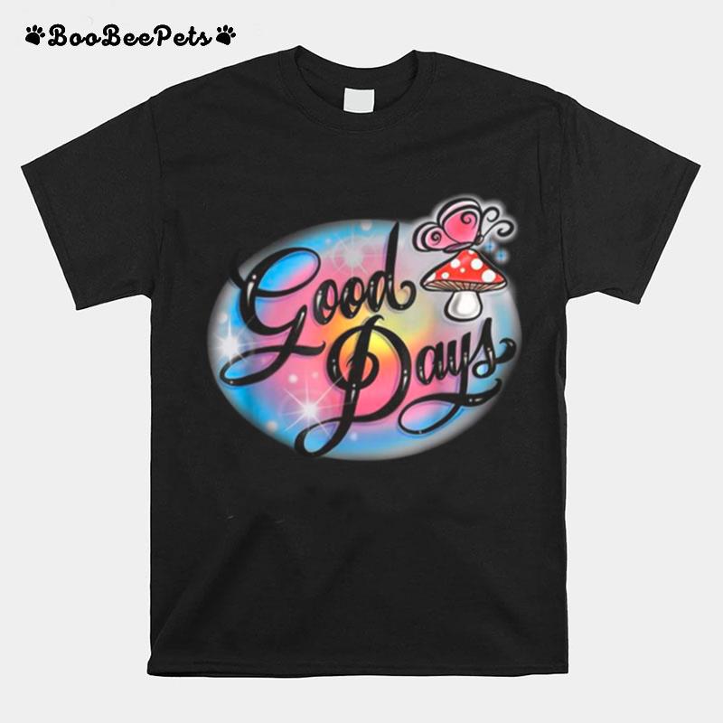 Good Days Tee T-Shirt