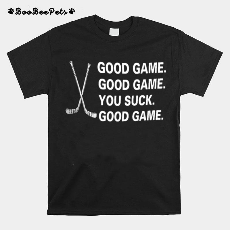 Good Game Hockey Game T-Shirt