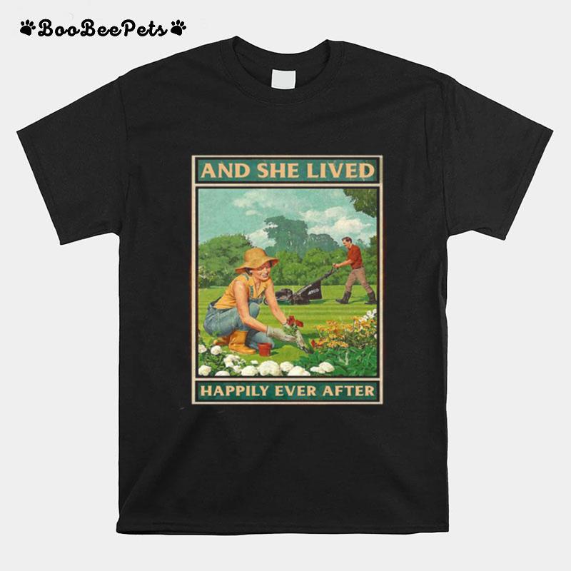 Good Garden And She Lived Happily Ever After T-Shirt